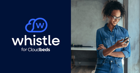 Introducing Whistle for Cloudbeds: The New Guest Engagement Solution Powered by Cloudbeds